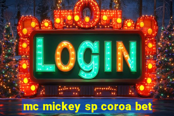 mc mickey sp coroa bet